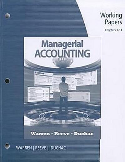 Working Papers, Chapters 1-14 for Managerial Accounting