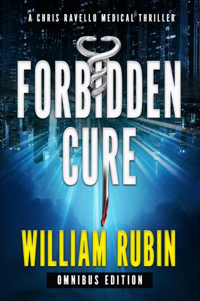 Forbidden Cure: Omnibus Edition (Ravello Medical Thrillers, #13)