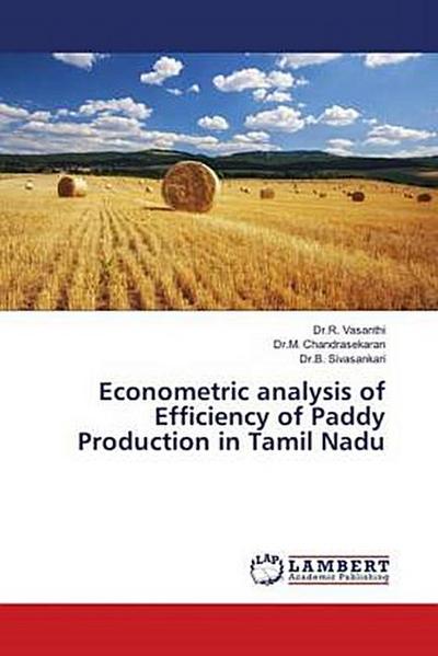 Econometric analysis of Efficiency of Paddy Production in Tamil Nadu