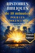 Histoires bibliques de 10 minutes pour les adolescents