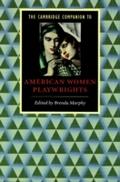 Cambridge Companion to American Women Playwrights
