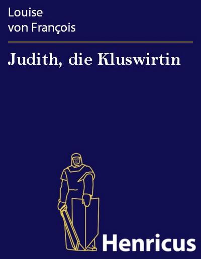Judith, die Kluswirtin