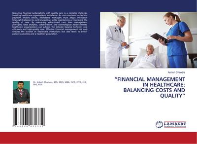 "FINANCIAL MANAGEMENT IN HEALTHCARE: BALANCING COSTS AND QUALITY"