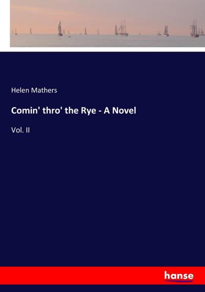 Comin’ thro’ the Rye - A Novel
