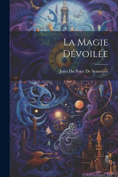 La Magie Dévoilée