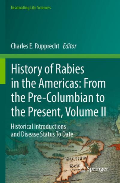 History of Rabies in the Americas: From the Pre-Columbian to the Present, Volume II
