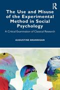 The Use and Misuse of the Experimental Method in Social Psychology
