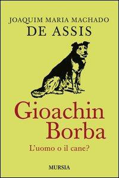 Quincas Borba. L’uomo o il cane?