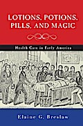 Lotions, Potions, Pills, and Magic