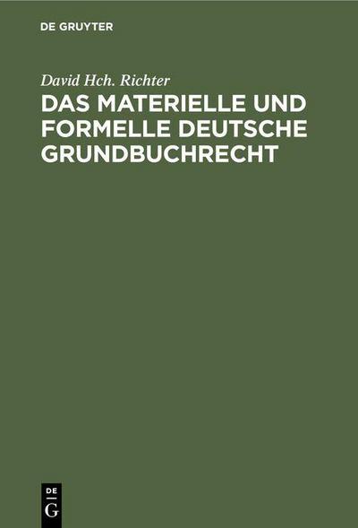 Das materielle und formelle Deutsche Grundbuchrecht