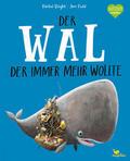Der Wal, der immer mehr wollte (Bilderbuch)