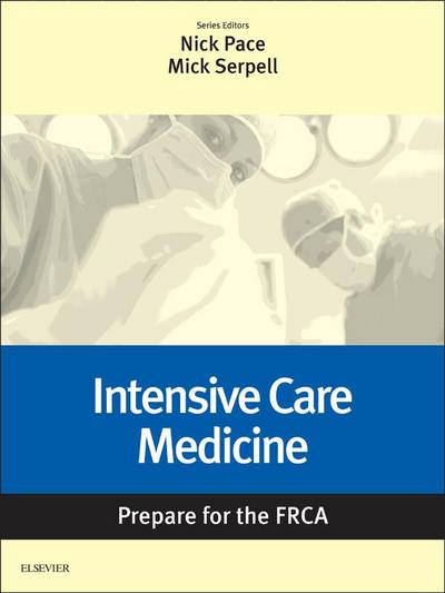 Intensive Care Medicine: Prepare for the FRCA E-Book