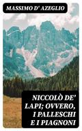 Niccolò de’ Lapi; ovvero, i Palleschi e i Piagnoni