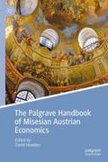 The Palgrave Handbook of Misesian Austrian Economics