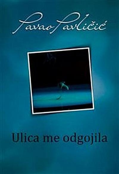 Ulica me odgojila