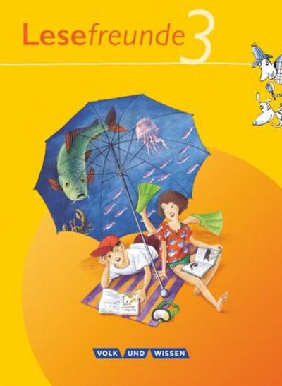 Lesefreunde - Lesen - Schreiben - Spielen - Östliche Bundesländer und Berlin - Ausgabe 2010 - 3. Schuljahr