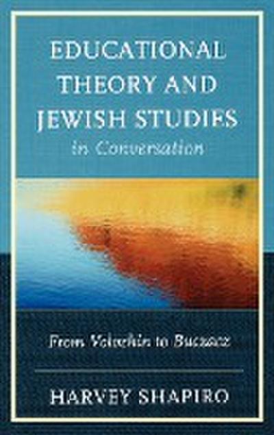 Educational Theory and Jewish Studies in Conversation