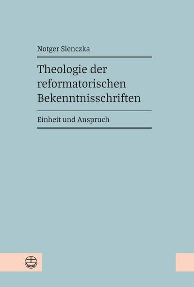 Theologie der reformatorischen Bekenntnisschriften