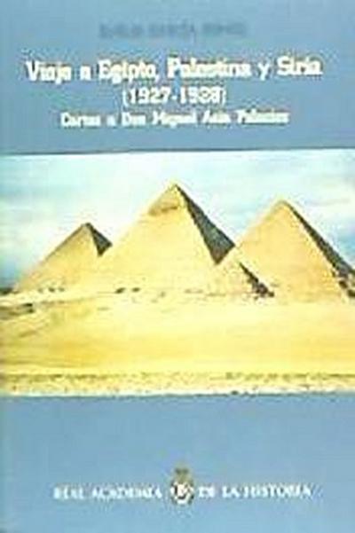 Viaje a Egipto, Palestina y Siria (1927-1928) : cartas a don Miguel Asín Palacios