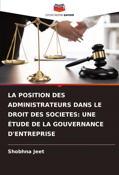 LA POSITION DES ADMINISTRATEURS DANS LE DROIT DES SOCIETES: UNE ÉTUDE DE LA GOUVERNANCE D’ENTREPRISE
