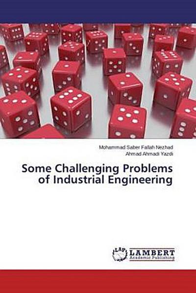 Some Challenging Problems of Industrial Engineering