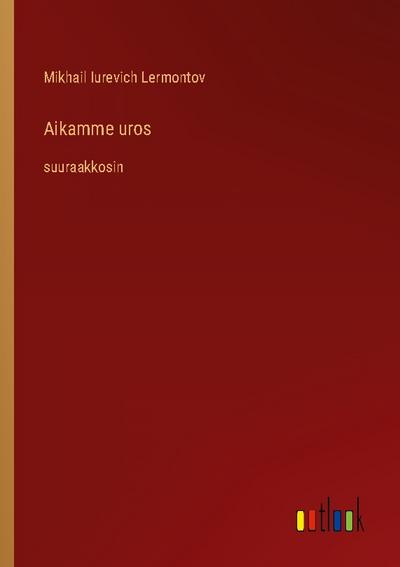 Aikamme uros