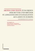 Akten und Texte zum Orden der Ritter und Brüder St. Johannis des Evangelisten aus Asien und Europa