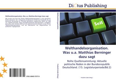 Welthandelsorganisation. Was u.a. Matthias Berninger dazu sagt