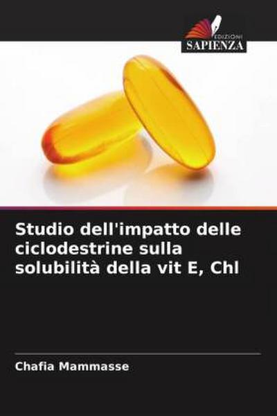 Studio dell’impatto delle ciclodestrine sulla solubilità della vit E, Chl