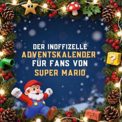 Der inoffizielle Adventskalender für Fans von Super Mario