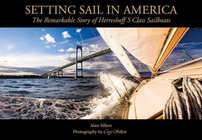Setting Sail in America: The Remarkable Story of Herreshoff’s S Class Sailboats