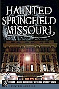 Haunted Springfield, Missouri
