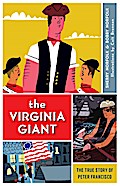 Virginia Giant: The True Story of Peter Francisco