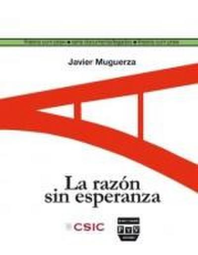 La razón sin esperanza : siete trabajos y un problema de ética