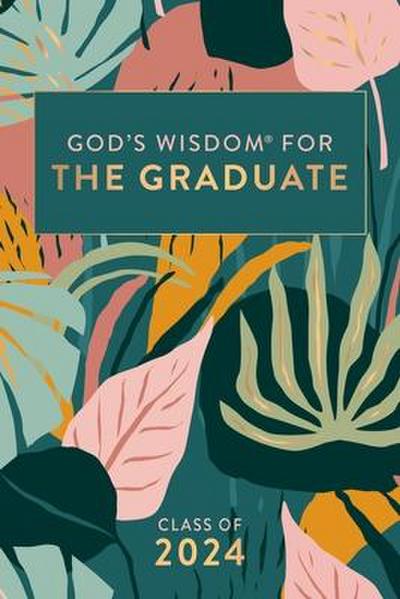 God’s Wisdom for the Graduate: Class of 2024 - Botanical