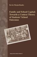 Family and School Capital: Towards a Context Theory of Students` School Outcomes