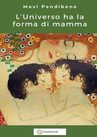 L’universo ha la forma di mamma