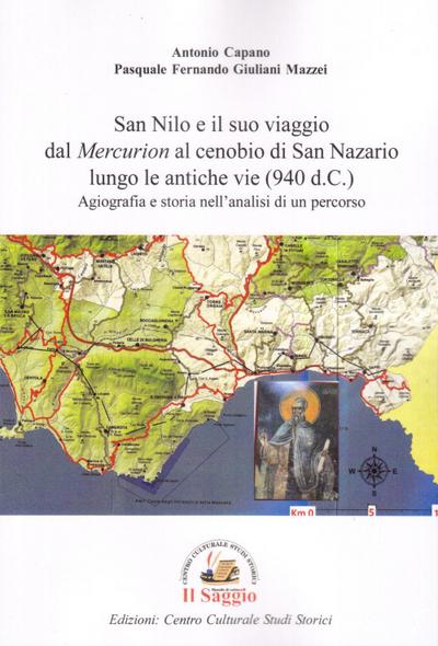 San Nilo e il suo viaggio dal ’Mercurion’ al cenobio di San Nazario lungo le antiche vie (940 d.C.). Agiografia e storia nell’analisi di un percorso