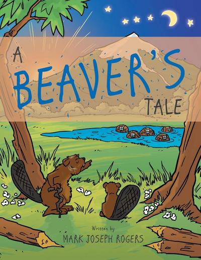 A Beaver’s Tale
