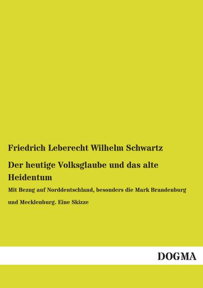 Der heutige Volksglaube und das alte Heidentum