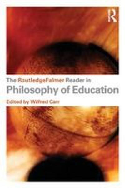 The RoutledgeFalmer Reader in the Philosophy of Education