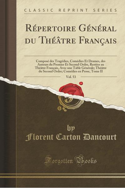 Répertoire Général du Théâtre Français, Vol. 53 - Florent Carton Dancourt