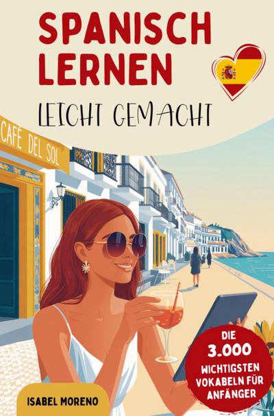 Spanisch lernen leicht gemacht | Die 3.000 wichtigsten Vokabeln für Anfänger