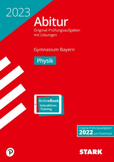 STARK Abiturprüfung Bayern 2023 - Physik, m. 1 Buch, m. 1 Beilage