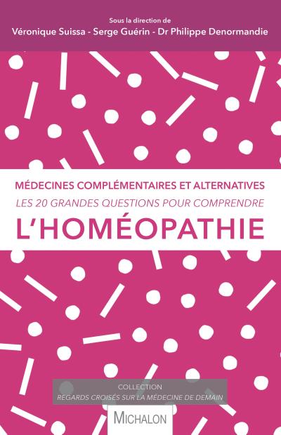 Les 20 grandes questions pour comprendre l’homeopathie