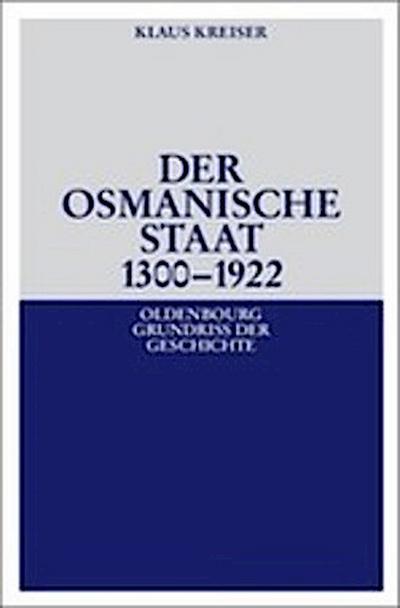 Der Osmanische Staat 1300-1922