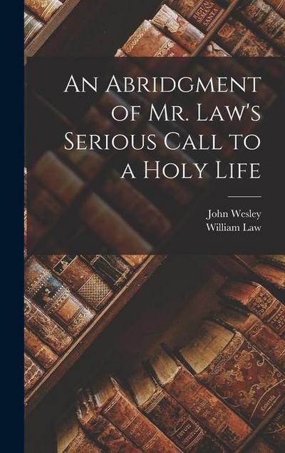 An Abridgment of Mr. Law’s Serious Call to a Holy Life