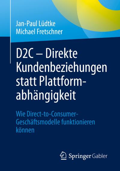 D2C ¿ Direkte Kundenbeziehungen statt Plattformabhängigkeit
