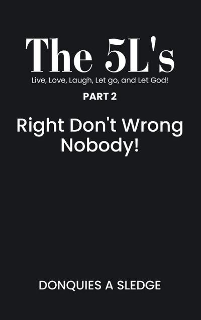 The 5L’s Part 2 Live, Love, Laugh, Let go, and Let God!