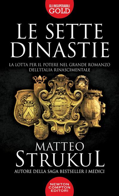 Le sette dinastie. La lotta per il potere nel grande romanzo dell’Italia rinascimentale